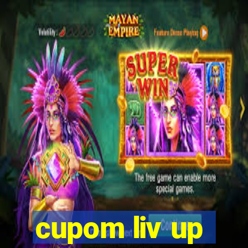 cupom liv up